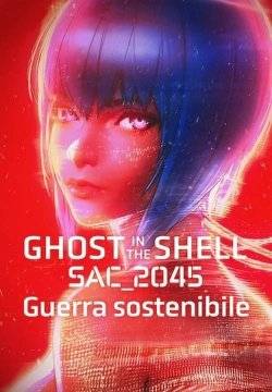 Ghost in the Shell: SAC_2045 - Guerra sostenibile