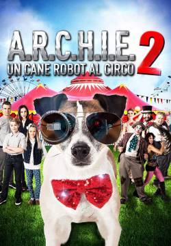 A.R.C.H.I.E. 2 – Un cane robot al circo